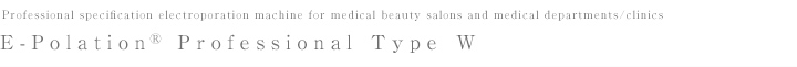 E-Polation Professional Type-W